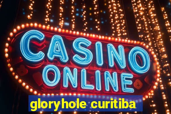 gloryhole curitiba